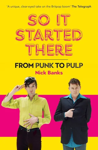 Nick Banks (Pulp) So It Started There: From Punk To… (BOK)