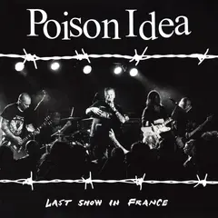 Poison Idea Last Show In France - LTD (LP)