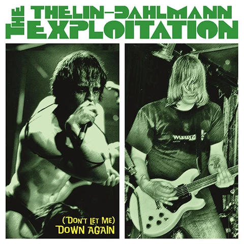 The Thelin-Dahlmann Exploitation (Don't Let Me) Down Again - LTD (7") 