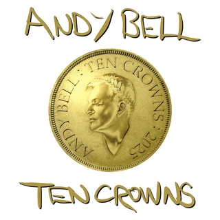 Andy Bell (Erasure) Ten Crowns - LTD (LP