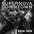 Supernova Downtown Raw Law (LP)