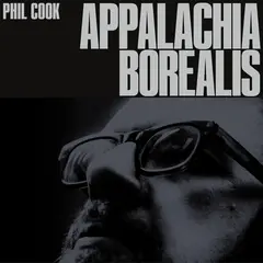 Phil Cook Appalachia Borealis (LP)