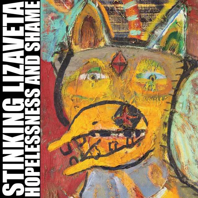 Stinking Lizaveta Hopelessness And Shame - LTD (LP) 