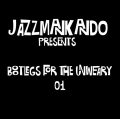 JazzMankanDo Bootlegs For The Unweary - LTD (12")