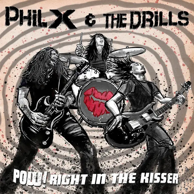 Phil X & The Drills Pow! Right In The Kisser (LP) 