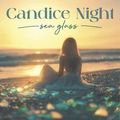 Candice Night Sea Glass (CD)