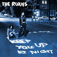 The Roxies Keep You Up At Night (LP)