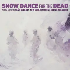 New Dublin Voices Snow Dance For The Dead (CD)