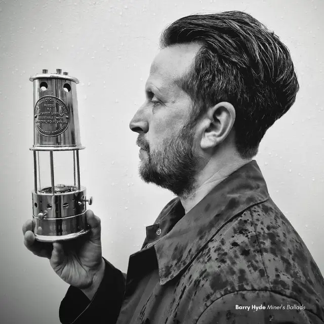Barry Hyde Miners' Ballads - LTD /LP) 