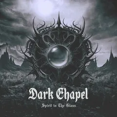 Dark Chapel Spirit in The Glass - LTD (LP)