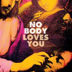 No Body Loves You - LTD (LP)