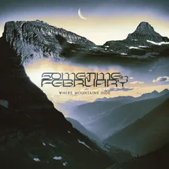 Sometime In February Where Mountains Hide (CD)