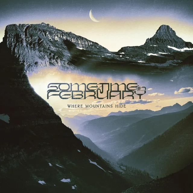 Sometime In February Where Mountains Hide - LTD (LP) 