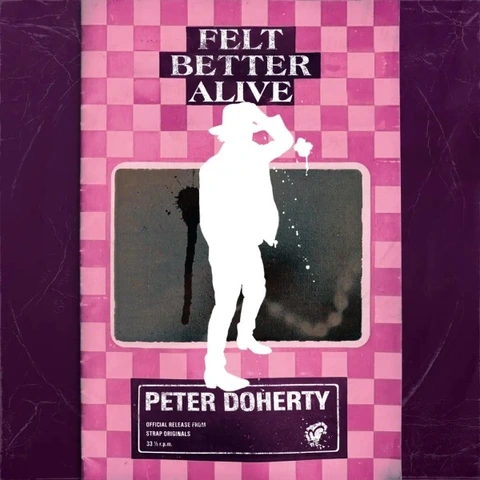 Peter Doherty Felt Better Alive (LP) 