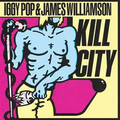 Iggy Pop &amp; James Williamson Kill City (LP)