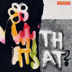 Shybits What's That? (LP)