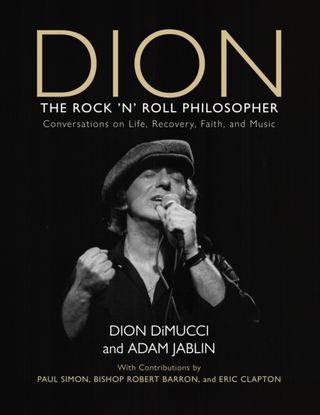 Dion DiMucci &amp; Adam Jablin Dion: The Rock N Roll Philosopher (BOK)