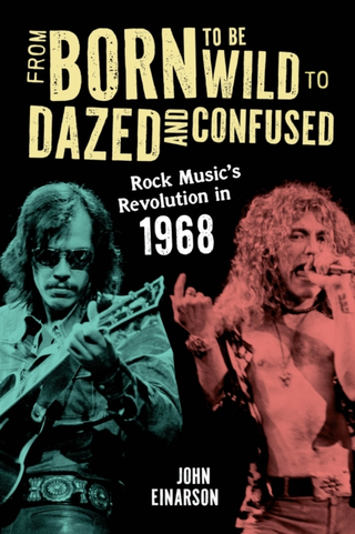 John Einarson From Born To Be Wild To Dazed… (BOK)