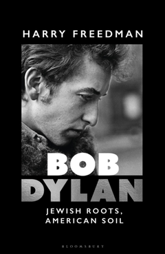 Harry Freedman Bob Dylan: Jewish Roots, American… (BOK)