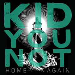 Kid You Not Home Again (LP)