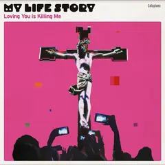 My Life Story Loving You Is Killing Me (LP)