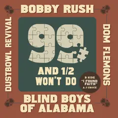 Bobby Rush &amp; Blind Boys Of Alabama 99 And 1/2 Won't Do - RSD (7")