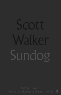 Scott Walker Sundog - Selected Lyrics (BOK)