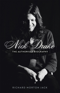 Richard Morton Jack Nick Drake: The Life (BOK)