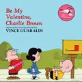 Vince Guaraldi Be My Valentine, Charlie Brown (LP)