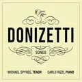 Michael Spyres &amp; Carlo Rizzi Donizetti Songs Vol. 3 (CD)