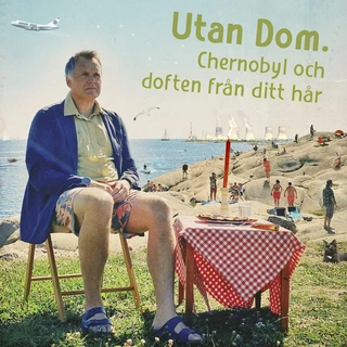Utan Dom. Chernobyl Och Doften Från Ditt Hår (LP)