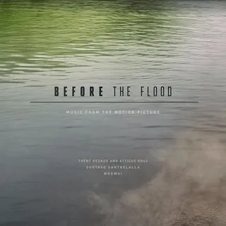 Trent Reznor &amp; Atticus Ross Before The Flood - Soundtrack (3LP)