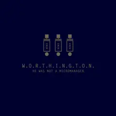 Worthington He Was Not A Micromanager - LTD (LP)