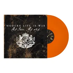 Modern Life Is War My Love My Way - LTD (LP)