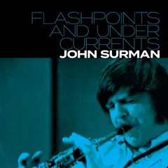 John Surman Flashpoints And Undercurrents (2CD)