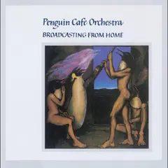 Penguin Cafe Orchestra Broadcasting From Home - LTD (LP)