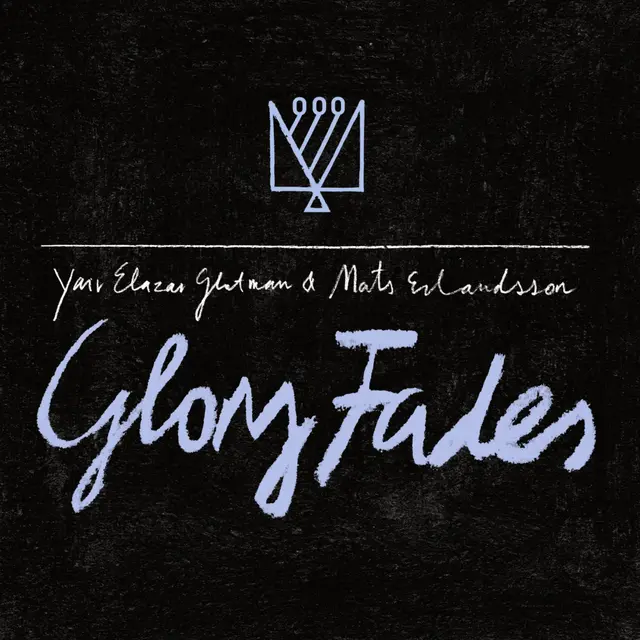 Mats Erlandsson & Yair Elazar Glotman Glory Fades (LP) 