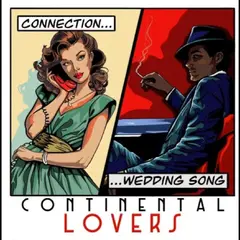 Continental Lovers Connection/Wedding Song (7")