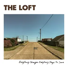 The Loft Everything Changes Everything Stays…(LP)