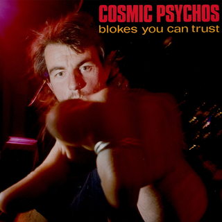 Cosmic Psychos Blokes You Can Trust - LTD (LP)