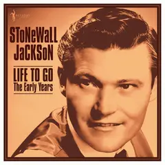 Stonewall Jackson Life To Go: The Early Years 1958-62 (LP)