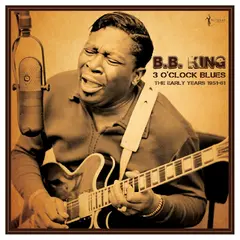 B.B. King 3 O'Clock Blues: The Early Years… (LP)