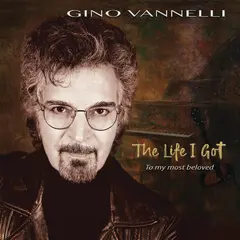 Gino Vannelli The Life I Got (To My Most Beloved) (LP)