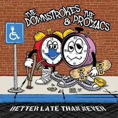 The Downstrokes &amp; The Prozacs Better Late Than Never (LP)