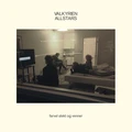 Valkyrien Allstars Farvel Slekt Og Venner - LTD (LP)