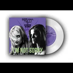Seraina Telli I'm Not Sorry (Unplugged) - LTD (7")