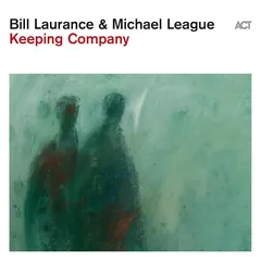 Bill Laurance &amp; Michael League Keeping Company (LP)