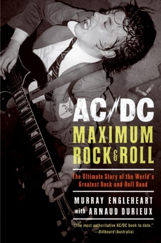 Murray Engleheart with Arnaud Durieux AC/DC: Maximum Rock & Roll (BOK) 