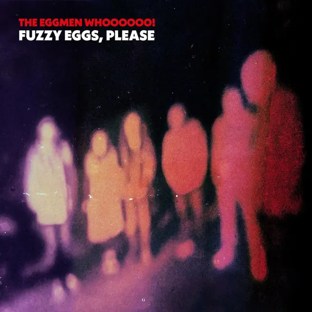The Eggmen Whoooooo! Whoooooo! Fuzzy Eggs, Please (LP) 