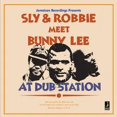 Sly &amp; Robbie Meet Bunny Lee At Dub Station (LP)